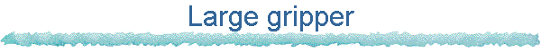 Large gripper