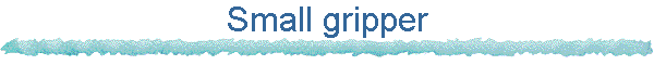 Small gripper